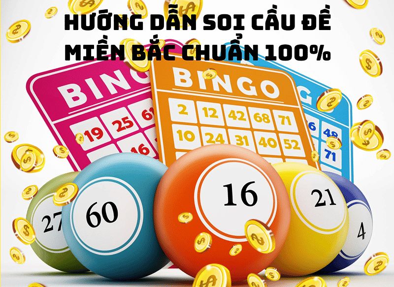 Hướng dẫn soi cầu lô đề miền Bắc chuẩn 100%